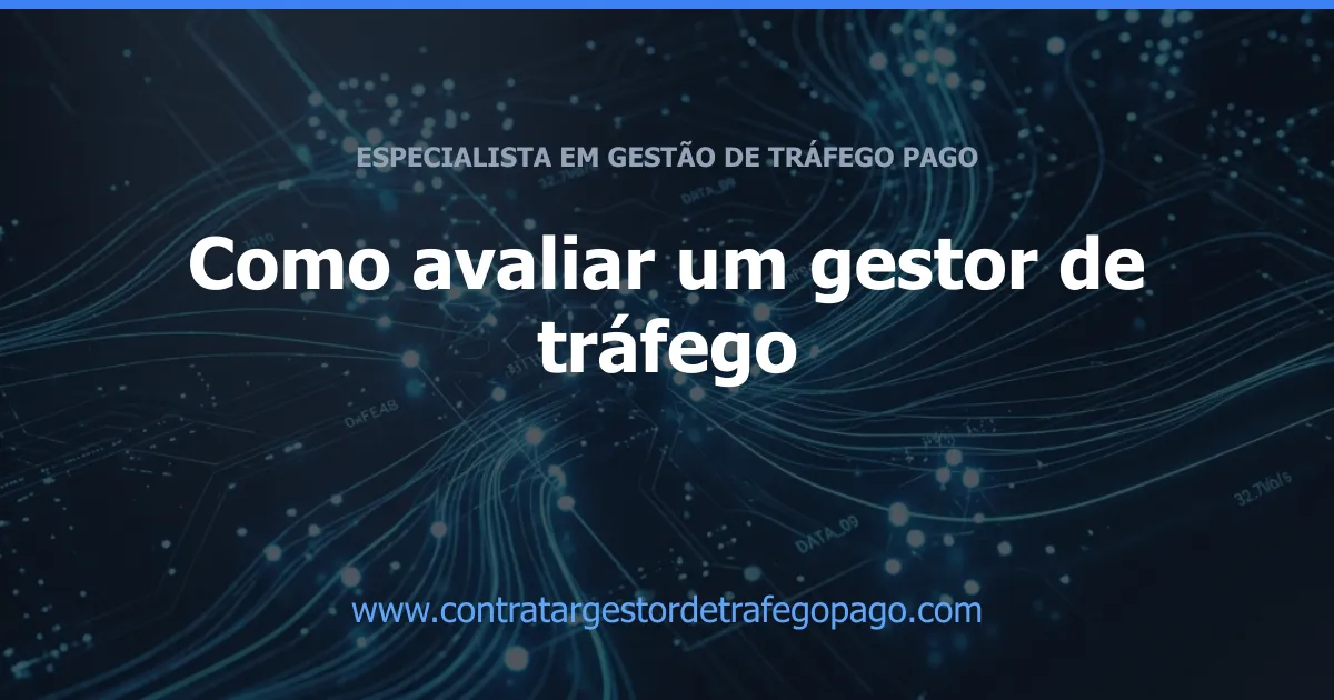 Como avaliar um gestor de tráfego