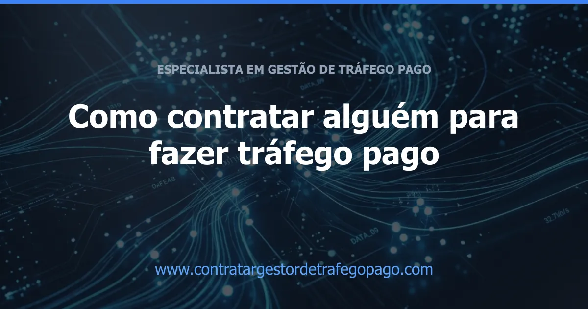Como contratar alguém para fazer tráfego pago