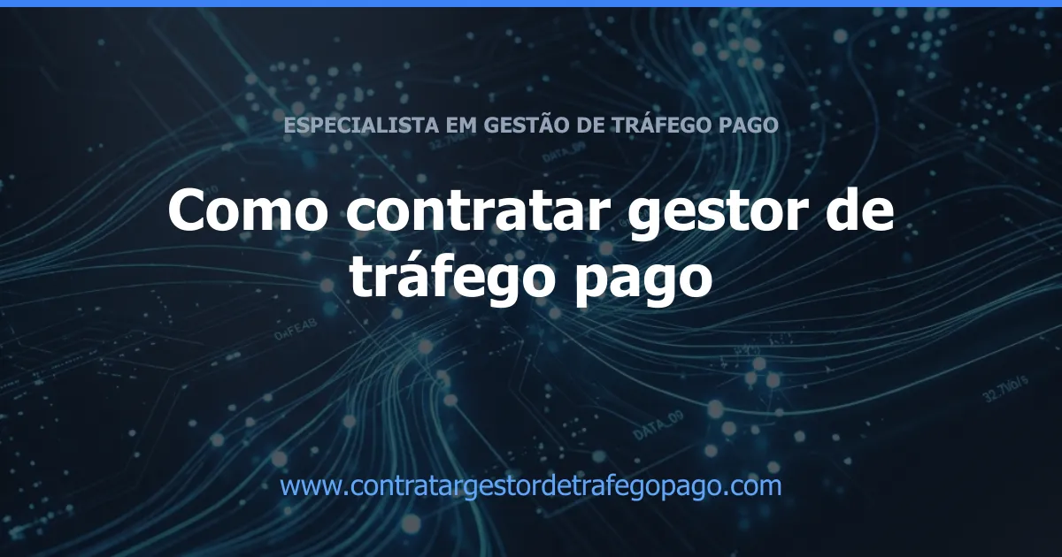 Como contratar gestor de tráfego pago