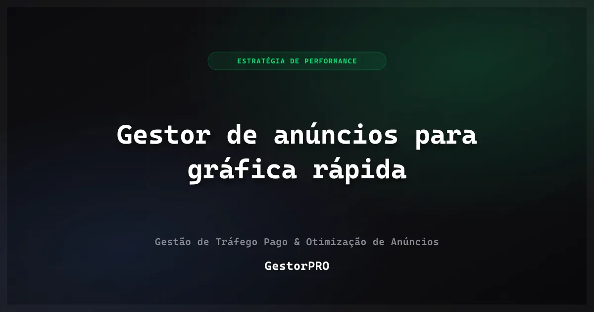 Gestor de anúncios para gráfica rápida: urgência e recorrência
