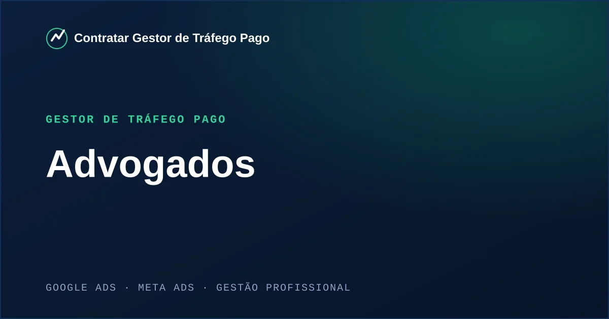 Gestor de Tráfego Pago para Advogados: Captação Ética e Altamente Lucrativa