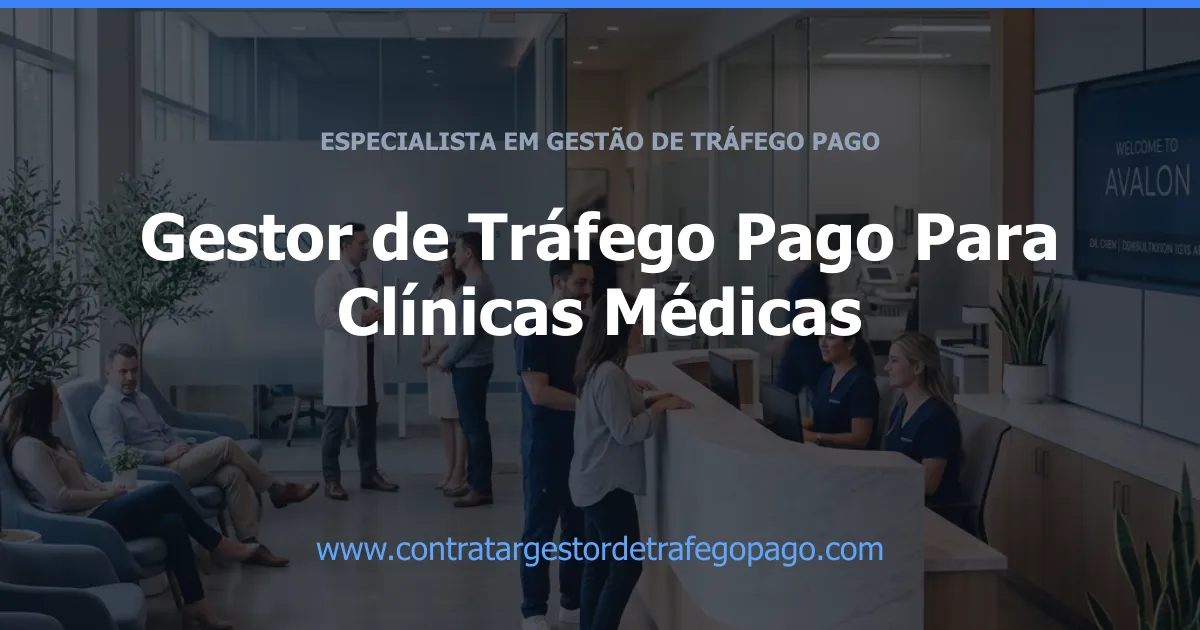 Gestor de Tráfego Pago Para Clínicas Médicas