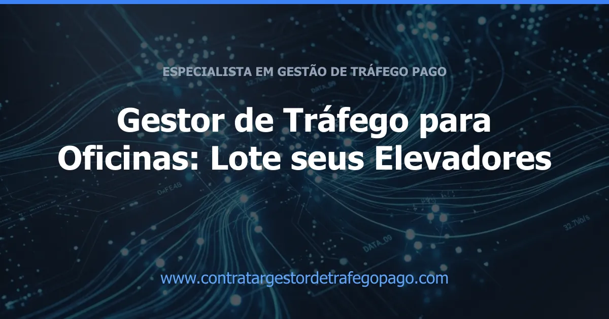 Gestor de Tráfego para Oficinas: Lote seus Elevadores