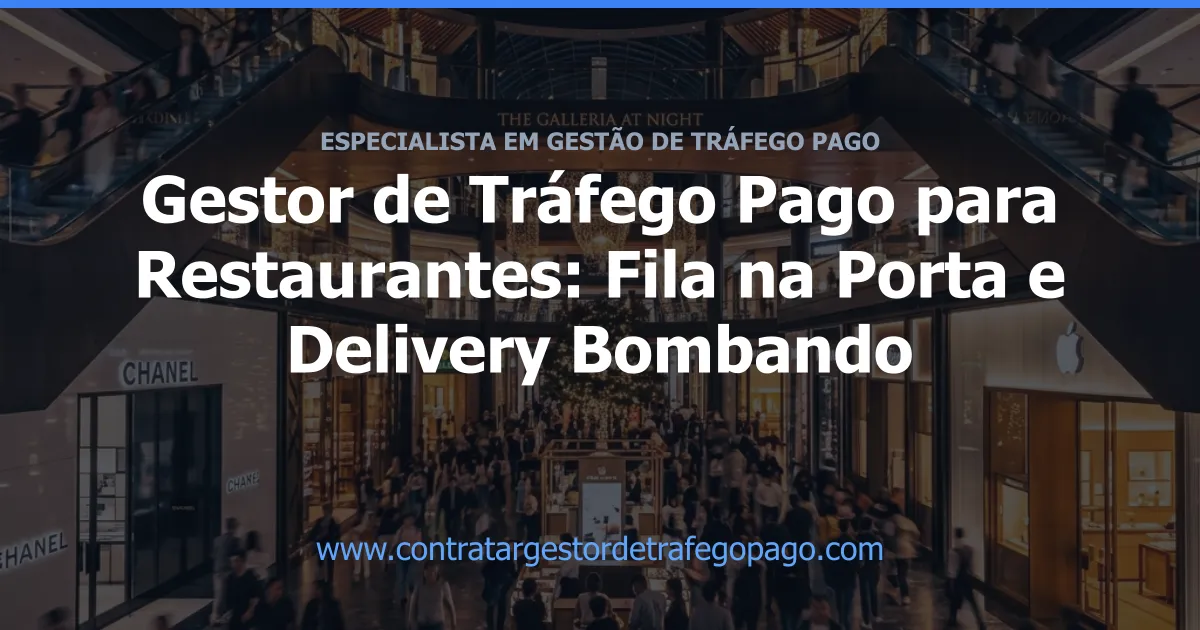 Gestor de Tráfego Pago para Restaurantes: Fila na Porta e Delivery Bombando