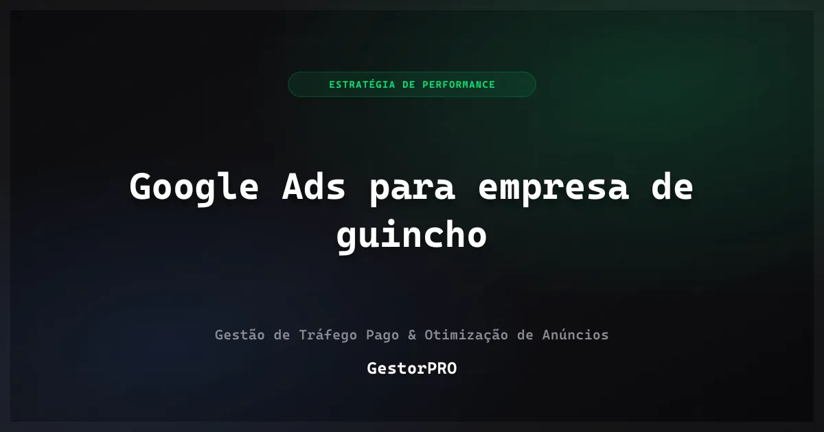 Google Ads para empresa de guincho: particular e seguradora