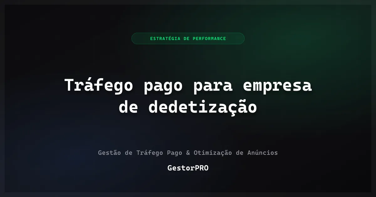 Tráfego pago para empresa de dedetização: urgência e contrato