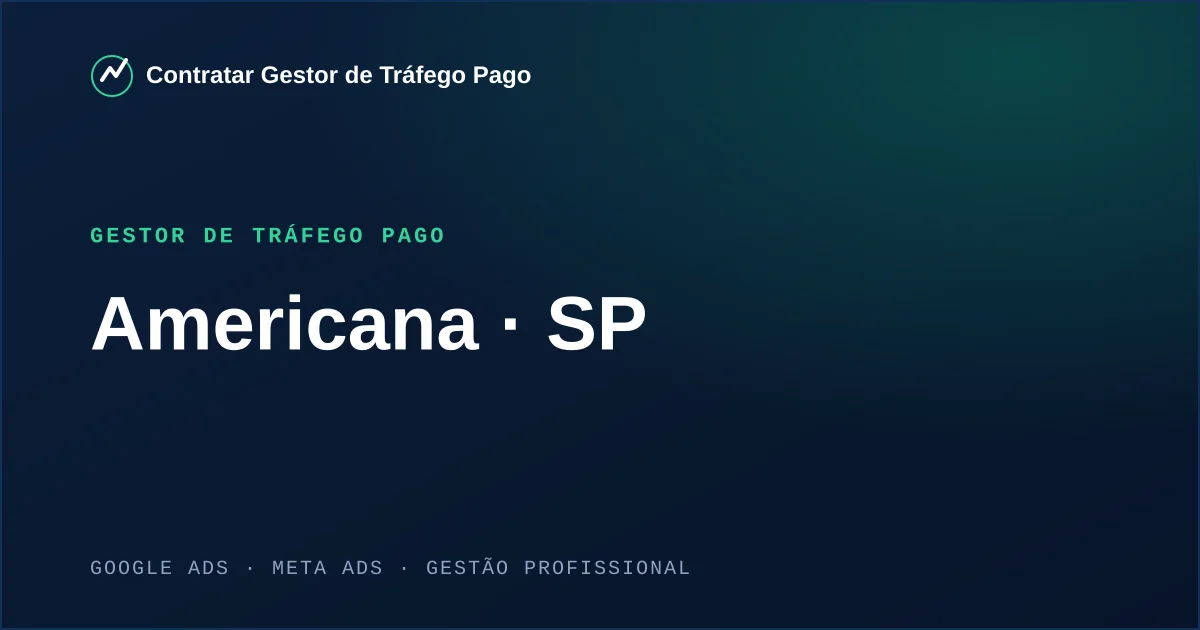 Gestor de Tráfego Pago em Americana - SP