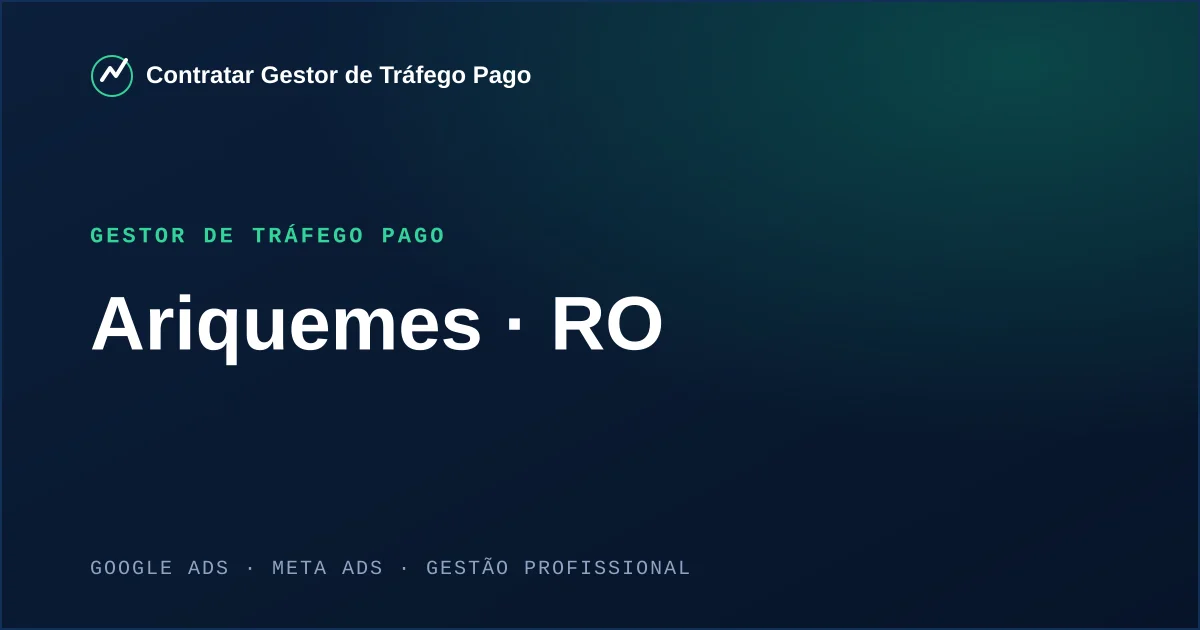 Gestor de Tráfego Pago em Ariquemes - RO