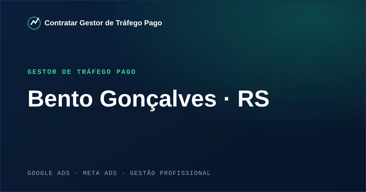 Gestor de Tráfego Pago em Bento Gonçalves - RS