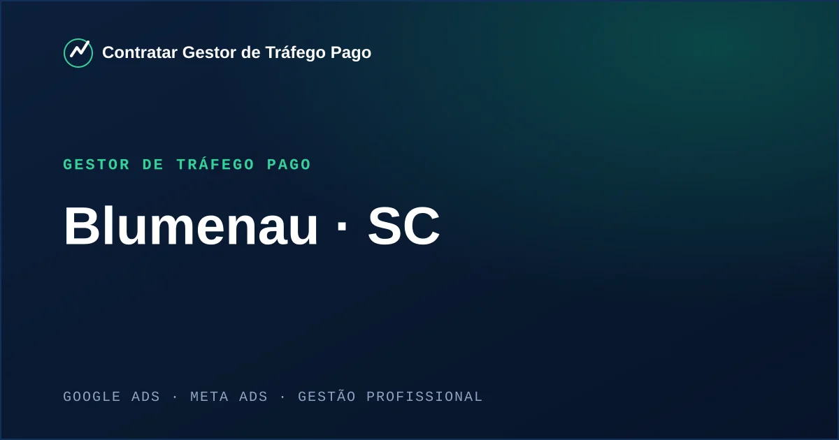 Gestor de Tráfego Pago em Blumenau - SC