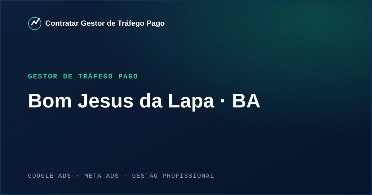 Gestor de Tráfego Pago em Bom Jesus da Lapa - BA