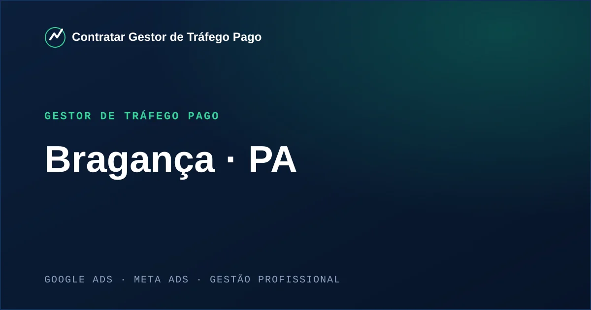 Gestor de Tráfego Pago em Bragança - PA