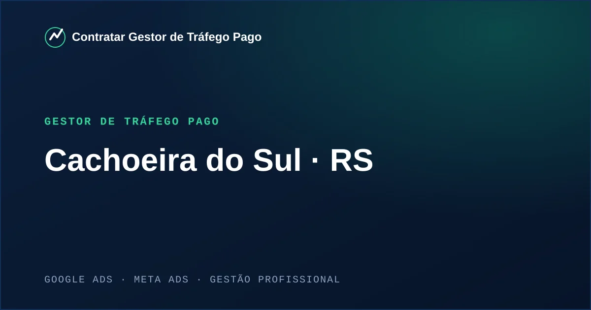 Gestor de Tráfego Pago em Cachoeira do Sul - RS