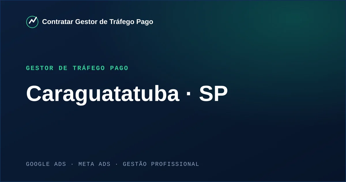 Gestor de Tráfego Pago em Caraguatatuba - SP