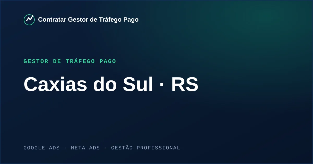 Gestor de Tráfego Pago em Caxias do Sul - RS