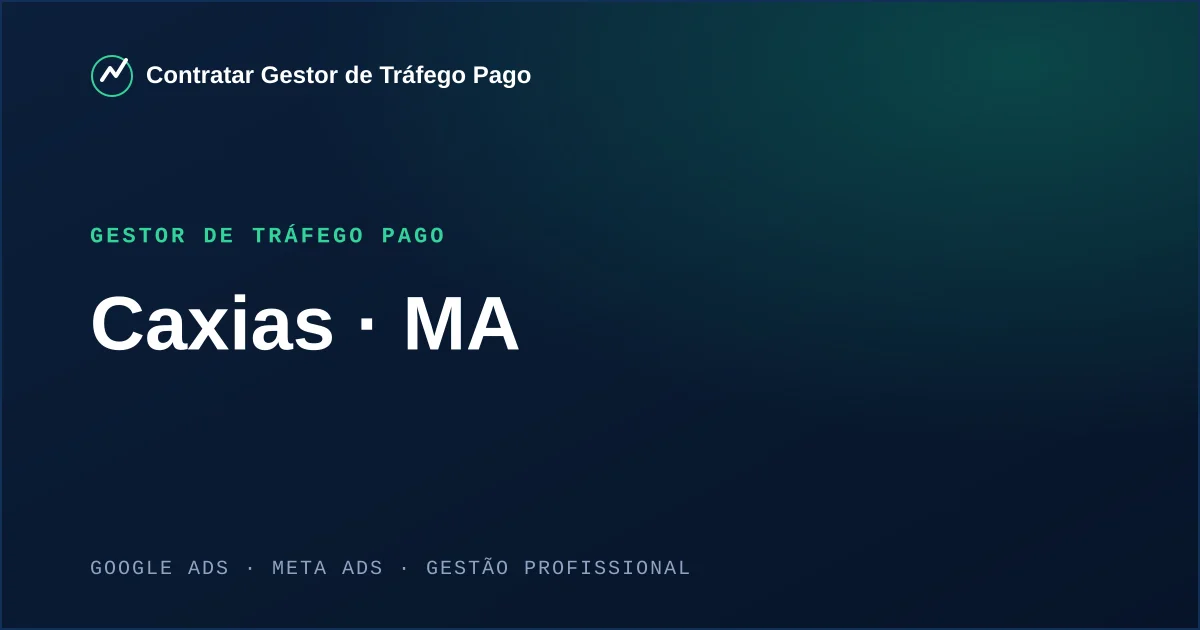 Gestor de Tráfego Pago em Caxias - MA