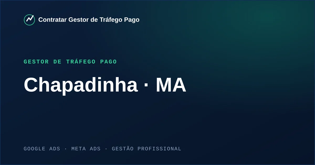 Gestor de Tráfego Pago em Chapadinha - MA