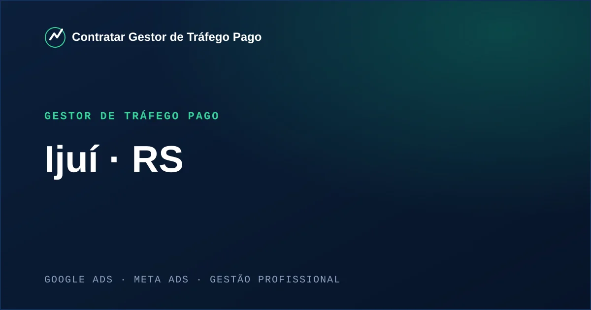 Gestor de Tráfego Pago em Ijuí - RS