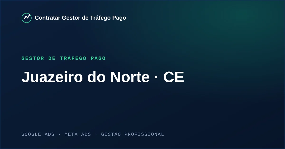 Gestor de Tráfego Pago em Juazeiro do Norte - CE