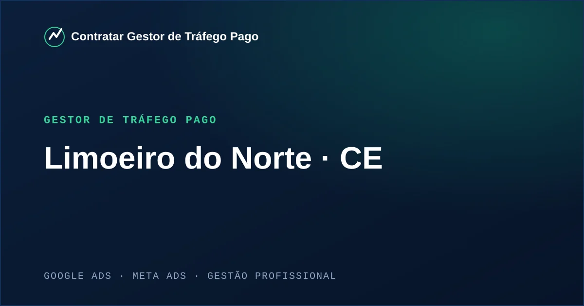 Gestor de Tráfego Pago em Limoeiro do Norte - CE