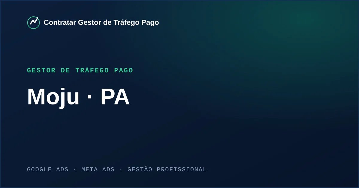Gestor de Tráfego Pago em Moju - PA