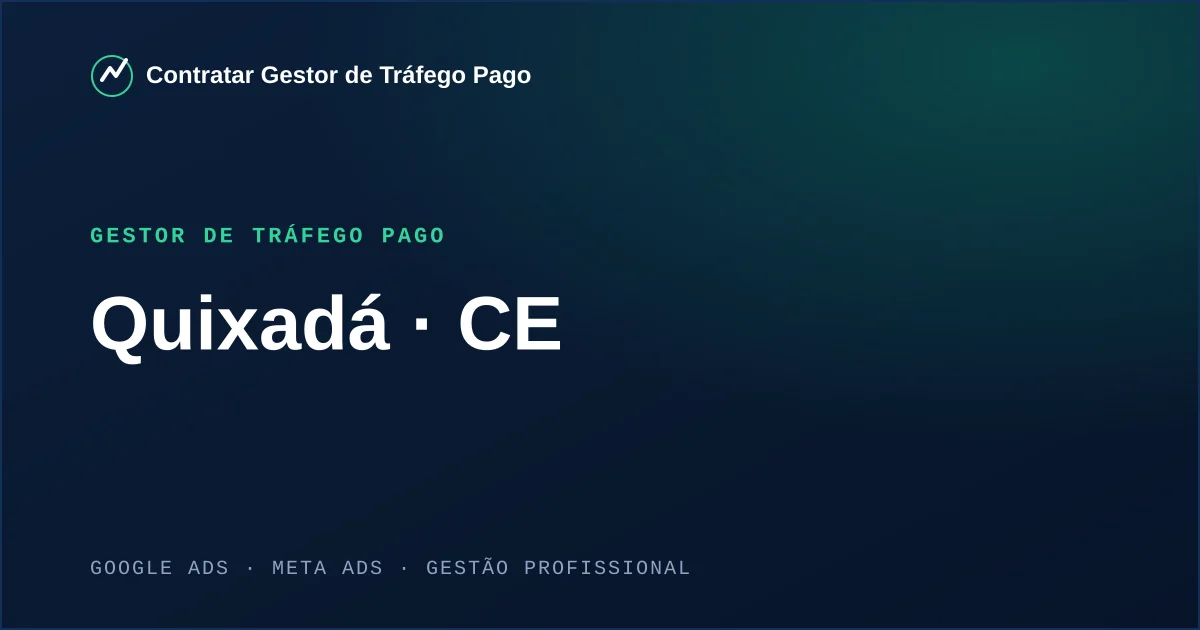 Gestor de Tráfego Pago em Quixadá - CE