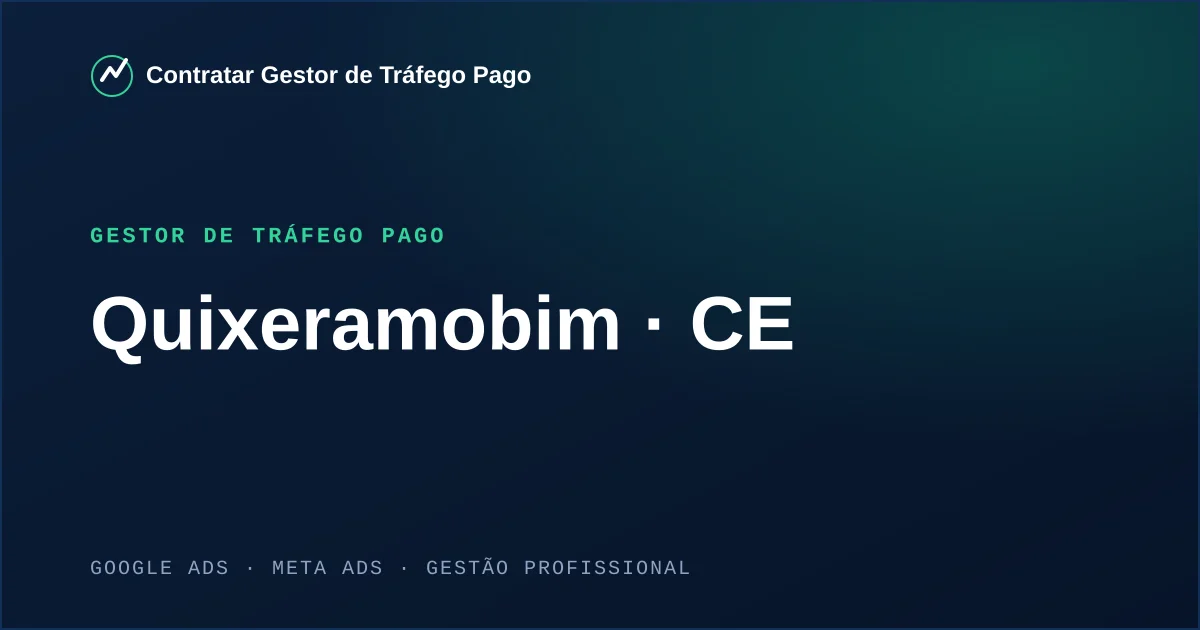 Gestor de Tráfego Pago em Quixeramobim - CE
