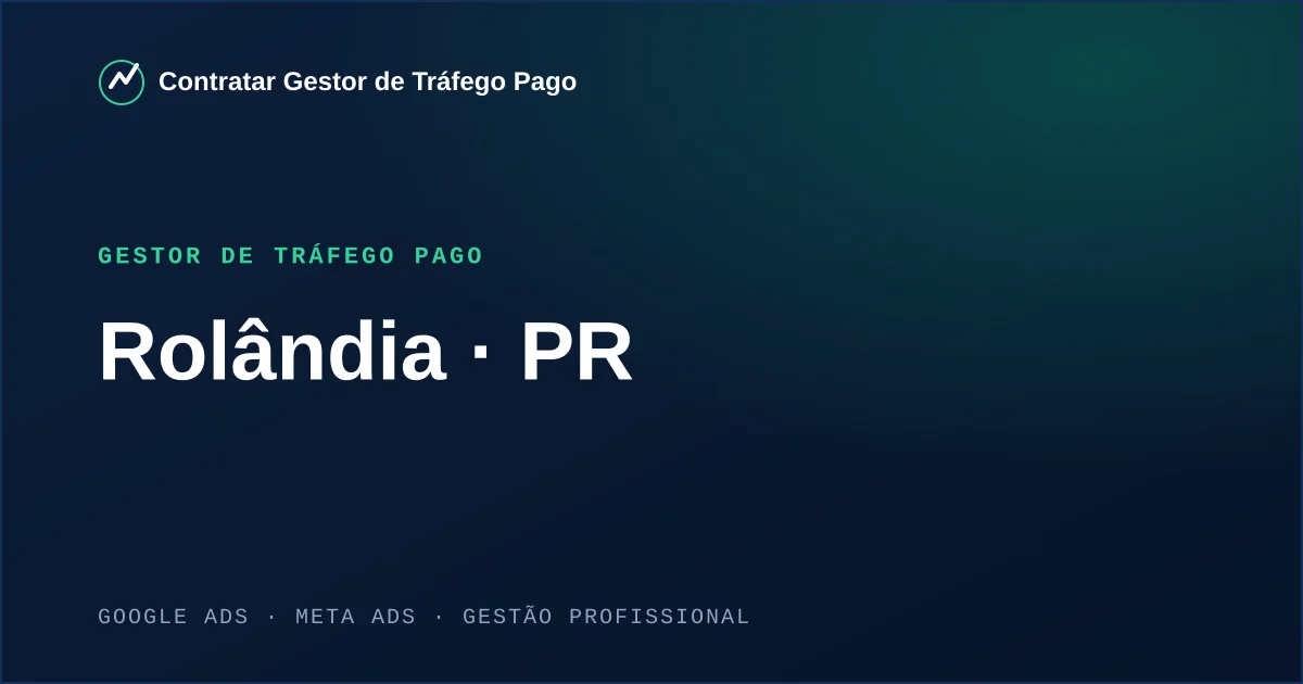 Gestor de Tráfego Pago em Rolândia - PR