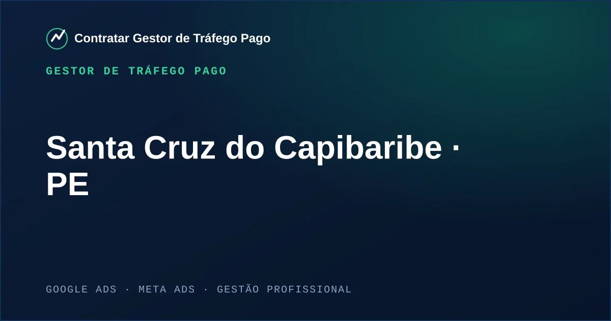 Gestor de Tráfego Pago em Santa Cruz do Capibaribe - PE