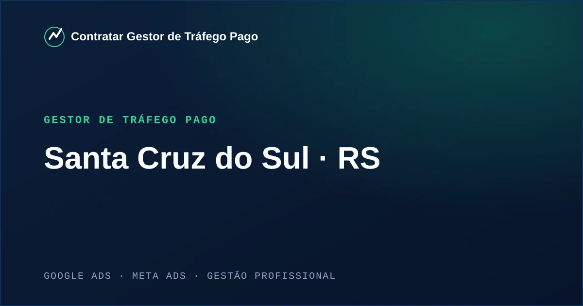 Gestor de Tráfego Pago em Santa Cruz do Sul - RS