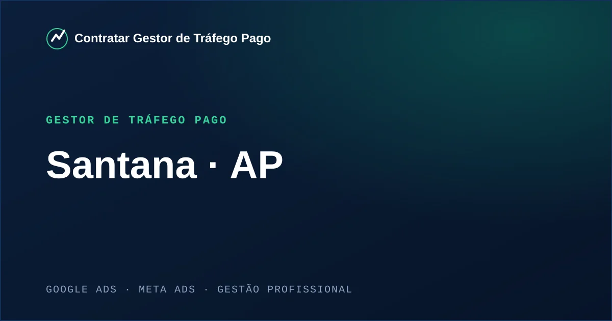 Gestor de Tráfego Pago em Santana - AP