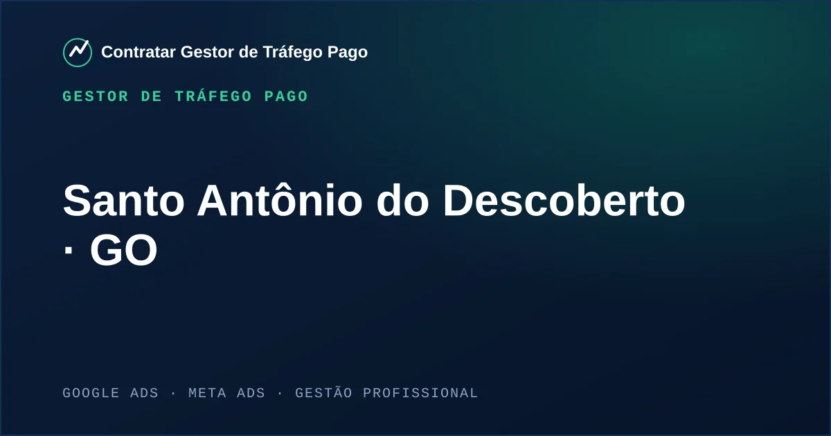 Gestor de Tráfego Pago em Santo Antônio do Descoberto - GO