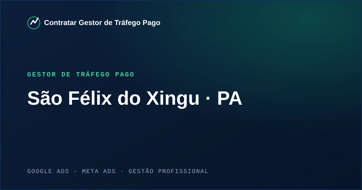 Gestor de Tráfego Pago em São Félix do Xingu - PA