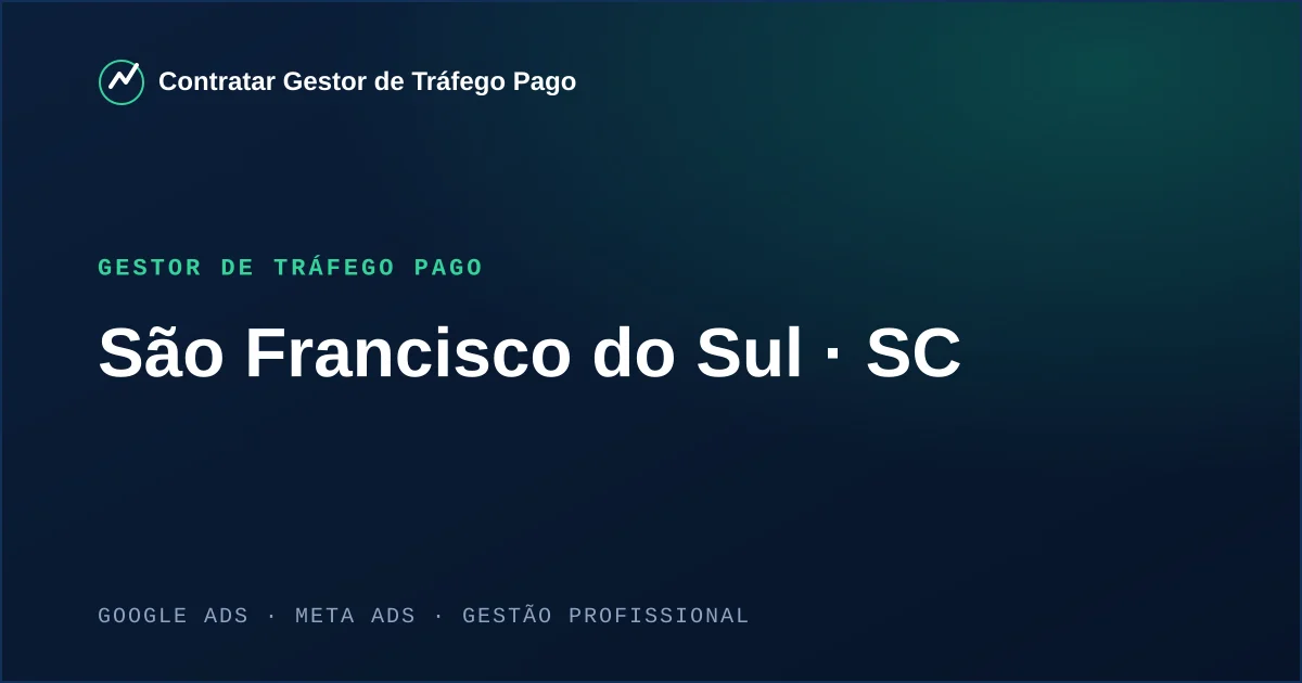Gestor de Tráfego Pago em São Francisco do Sul - SC