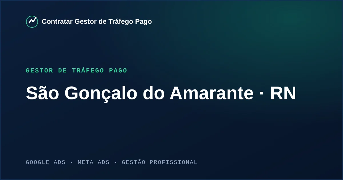 Gestor de Tráfego Pago em São Gonçalo do Amarante - RN