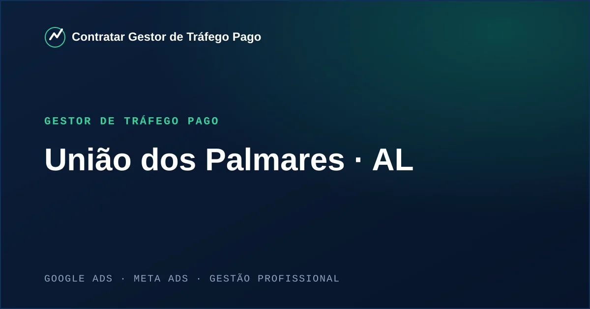 Gestor de Tráfego Pago em União dos Palmares - AL