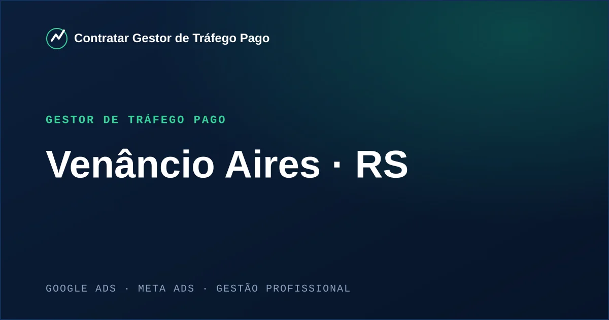 Gestor de Tráfego Pago em Venâncio Aires - RS