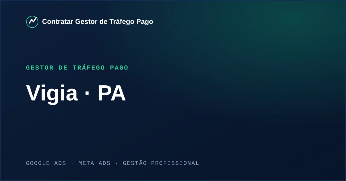 Gestor de Tráfego Pago em Vigia - PA